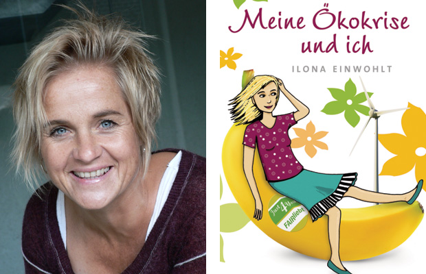 Ilona Einwohlt: Meine Ökokrise und ich