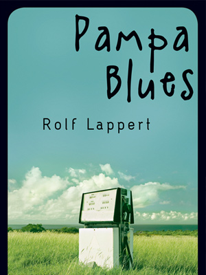 Rolf Lappert: Pampa Blues